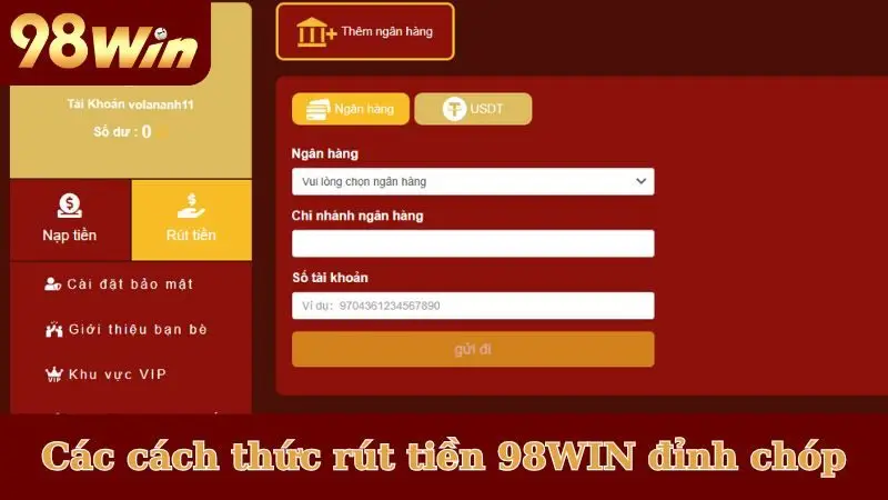 Các cách thức rút tiền 98WIN đỉnh chóp