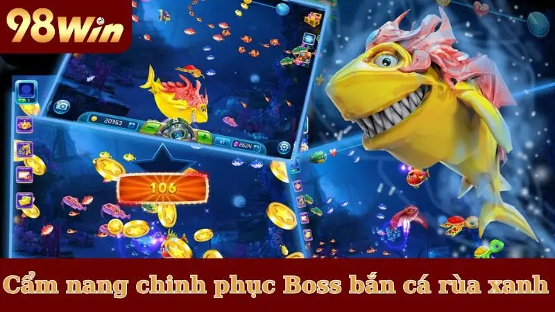Cẩm nang chinh phục Boss bắn cá rùa xanh