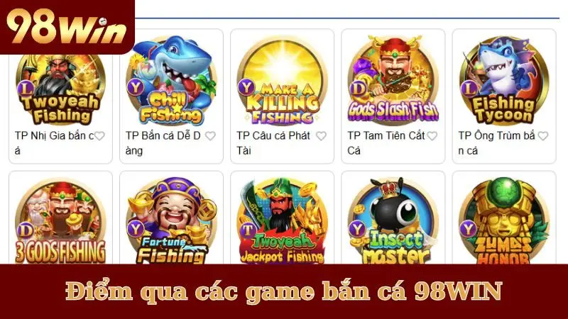 Điểm qua các game bắn cá 98WIN không thể bỏ lỡ