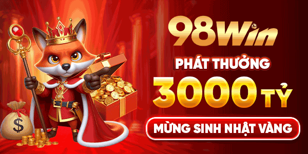 98win phát thưởng 1000 tỷ