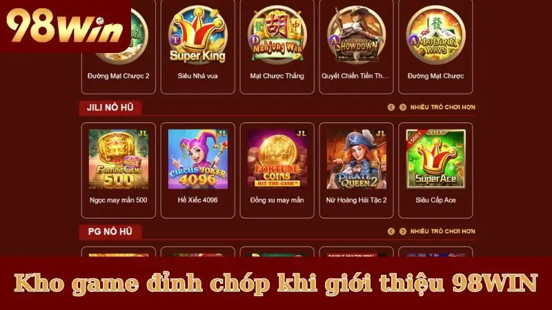 Kho game đỉnh chóp khi giới thiệu 98WIN