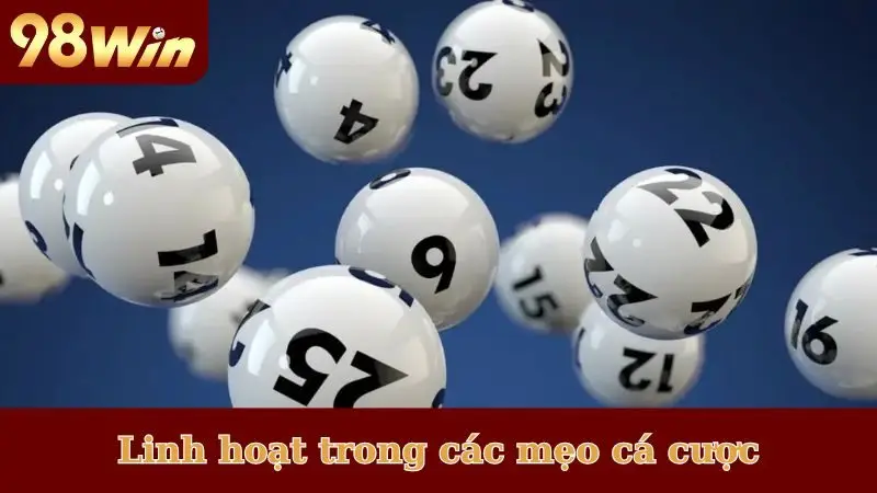 Linh hoạt trong các mẹo cá cược