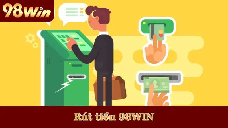 Rút tiền 98WIN