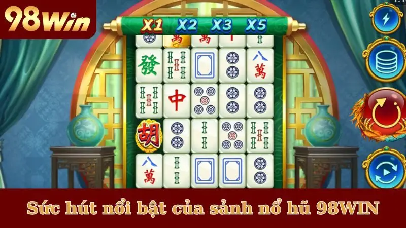 Sức hút nổi bật của sảnh nổ hũ 98WIN