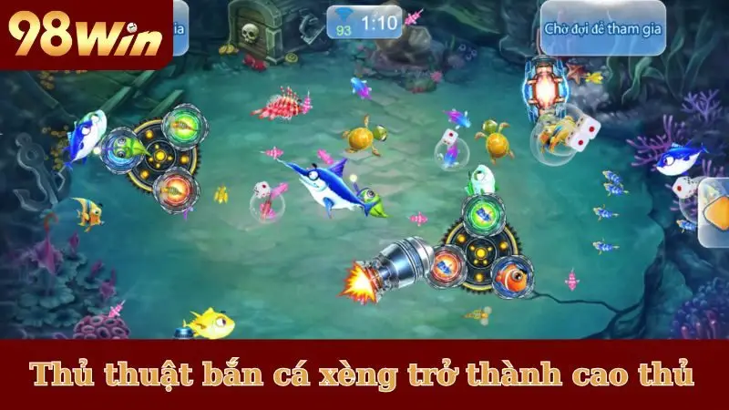 Thủ thuật chơi bắn cá xèng trở thành cao thủ